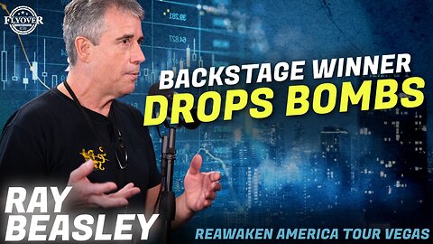 Ray Beasley | Flyover Conservatives | Backstage Pass Winner Drops Bombs | ReAwaken America Las Vegas