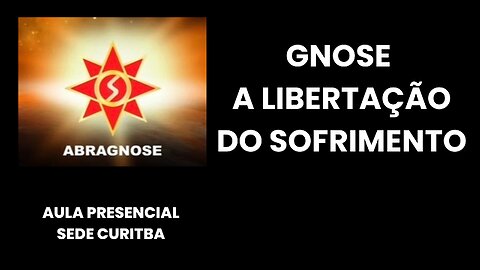 GNOSE – Libertação do Sofrimento