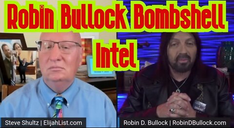 Prophets and Patriots - Robin Bullock Bombshell Intel 10/08/22