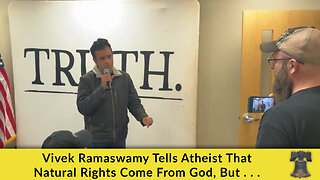 Vivek Ramaswamy Tells Atheist That Natural Rights Come From God, But . . .