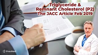 Triglyceride & Remnant Cholesterol (Part 2) - The JACC Article Feb 2019