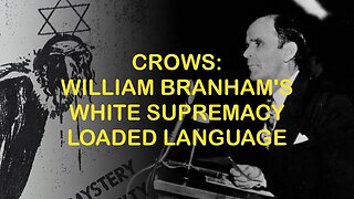 Crows: William Branham White Supremacy Loaded Language