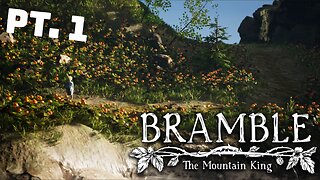 Bramble: The Mountain King, Part 1