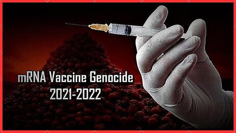 A Globális mRNS vakcina genocídium 2021-2022