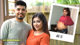 I Planned To Get Pregnant At 14 | MY EXTRAORDINARY FAMILY