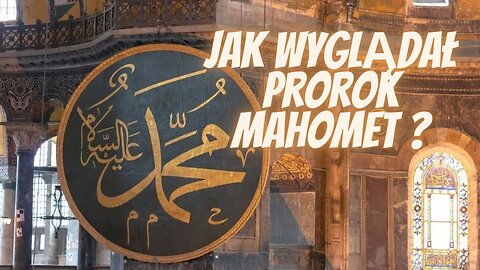 Jak Wyglądał Prorok Mahomet?