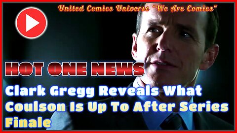 HOT ONE NEWS: Agents of SHIELD Clark Gregg Reveals What Coulson Is Up To After Series Finale Ft. JoninSho "We Are Hot"
