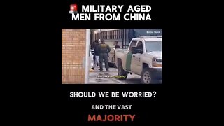 20,000 illegal Chinese immigrants all men of fighting age have crossed the border