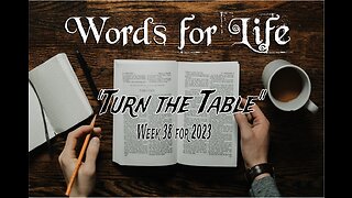 Words for Life: Turn The Table (Week 38)
