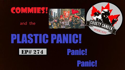 EP#274 Commies! and the Plastic Panic!