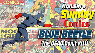 Mr Nailsin's Sunday Comics: Blue Beetle-The Dead Don't Kill!