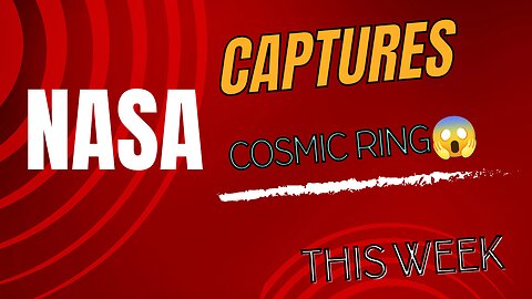 Nasa space telescope captures a cosmic ring this week