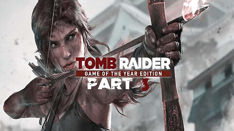 TOMB RAIDER GOTYE | PART 3 ❤️