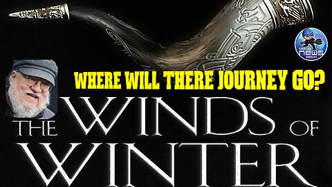 George RR Martin's the Winds of Winter | Where will character's journey go?