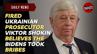 Fired Ukrainian Prosecutor Viktor Shokin Believes The Bidens Took Bribes