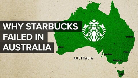 Why Starbucks Failed In Australia