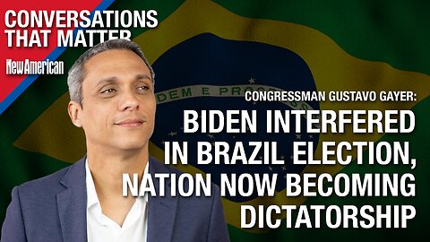 Conversations That Matter | Congressman: Brazil Becoming Dictatorship After Biden's Election Interference