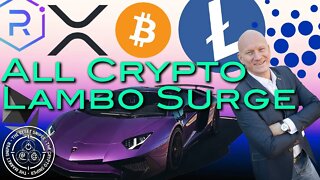 The All Crypto Lambo surge coming next - Best Tokens, Bitcoin, ETH, XRP, LTC, ADA, RAY, EGLD & more