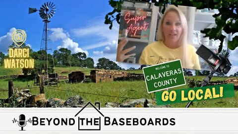 Calaveras County Expert / Local Agent YT / Podcast - Beyond the Baseboards