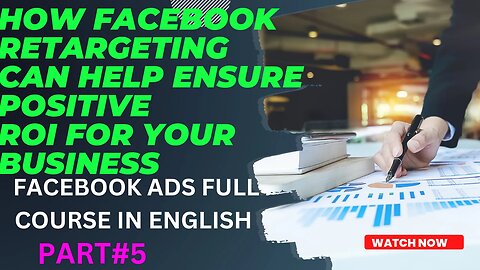 Boosting Your Business with Facebook Retargeting | Part 5