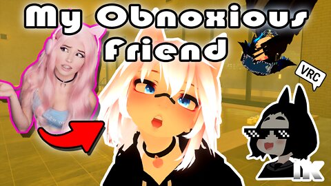 My Obnoxious Friend【Sad VRChat Cinematic】