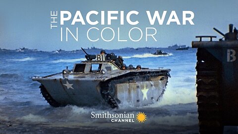 The Pacific War in Color Parts 4-6