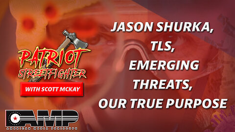 Jason Shurka, TLS, Emerging Threats, Our True Purpose | May 28th, 2023 PSF