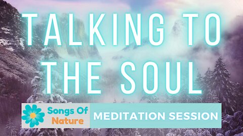 Meditation Relaxing Session 🌿 Talking To The Soul 🌿 Relaxing Music