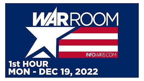 WAR ROOM [1 of 3] Monday 12/19/22 • News, Reports & Analysis • Infowars