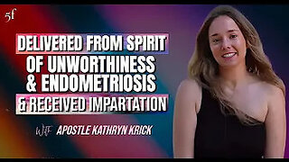 Delivered from Spirit of Unworthiness & Endometriosis & Received Impartation