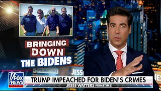 Watters: The Biden Crime Family Was Getting Rich Off You