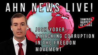 3pm PST today! AHN News LIve with Josh Yoder, Corinne Cliford - Attacking Corruption in the Freedom Movement