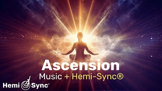 Ascension | Relaxing Music for Meditation with Hemi-Sync® Frequencies For Brainwave Coherence