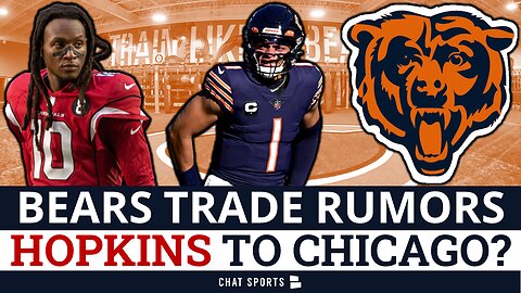 Chicago Bears Trade Rumors On DeAndre Hopkins & Justin Fields + Trade Down With Colts?