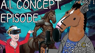 "Find Your Centaur" (Part 1): A Bojack Horseman AI Concept Episode