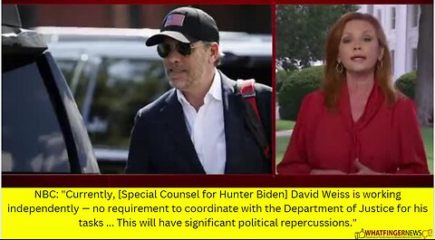 NBC: "Currently, [Special Counsel for Hunter Biden] David Weiss is working independently