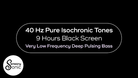 40 Hz Pure Isochronic Tones | Very Low Frequency Deep Pulsing Bass | 9 Hours Black Screen