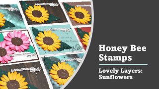 Honey Bee Stamps | Lovely Layers: Sunflowers