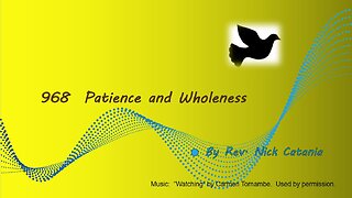 968 Patience and Wholeness