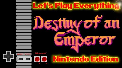Let's Play Everything: Destiny of an Emperor