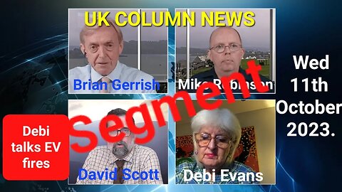 UK Column News - Segments 2, Debi Talks about EV 🔥 Fires! Duration - 5mins.