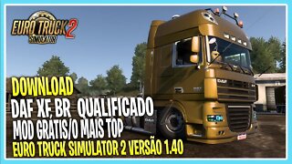 DOWNLOAD DAF XF QUALIFICADO 1.41 1.40 EURO TRUCK SIMULATOR 2