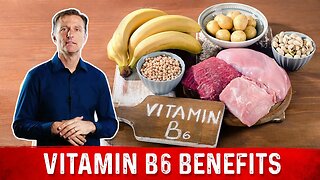 Vitamin B6: Benefits, Deficiencies, Causes, Symptoms, and Sources – Dr. Berg