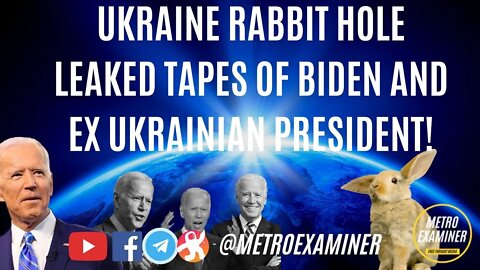 Ukraine Rabbit Hole! Leaked tapes of Biden and ex-Ukrainian President-