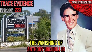 223 - The Vanishing of Anthony Urciuoli