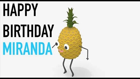 Happy Birthday MIRANDA! - PINEAPPLE Birthday Song