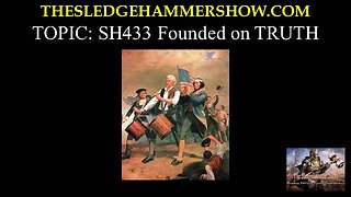 the SLEDGEHAMMER show SH433 Founded on TRUTH