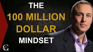 The 100 Million Dollar Mindset