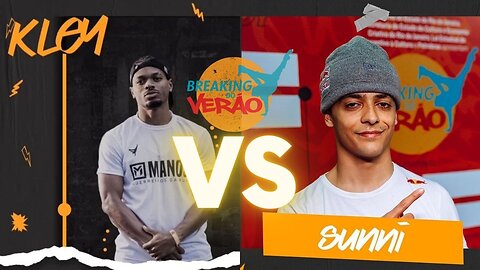 KLEY VS SUNNI | OITAVAS DE FINAL | BREAKING DO VERAO 2023