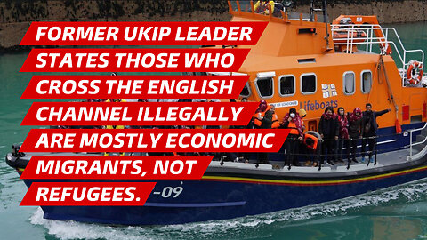 Those who cross the English Channel illegally are mostly economic migrants, not refugees.